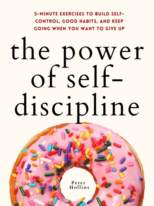 Title details for The Power of Self-Discipline by Peter Hollins - Available